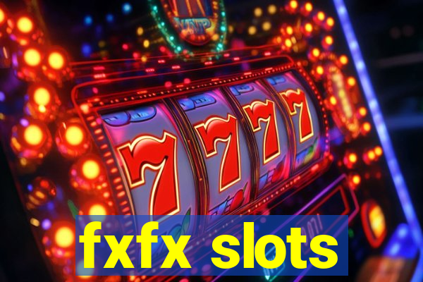 fxfx slots